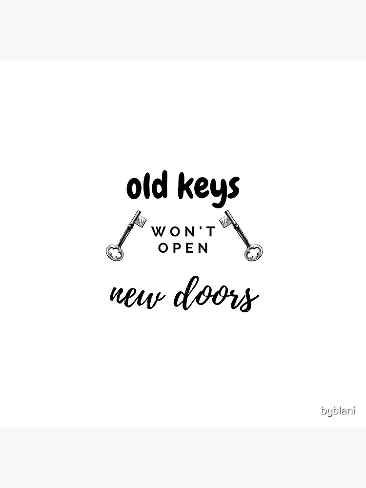 "old keys won't open new doors" Sticker for Sale by byblani Redbubble