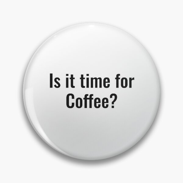 Item preview, Is it time for Coffee? designed and sold by NathanCLife.