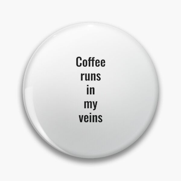 Item preview, Coffee runs in my veins designed and sold by NathanCLife.