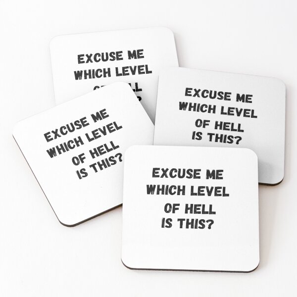 Item preview, Excuse Me Which Level Of Hell Is This?, funny gift designed and sold by Miaberzo.