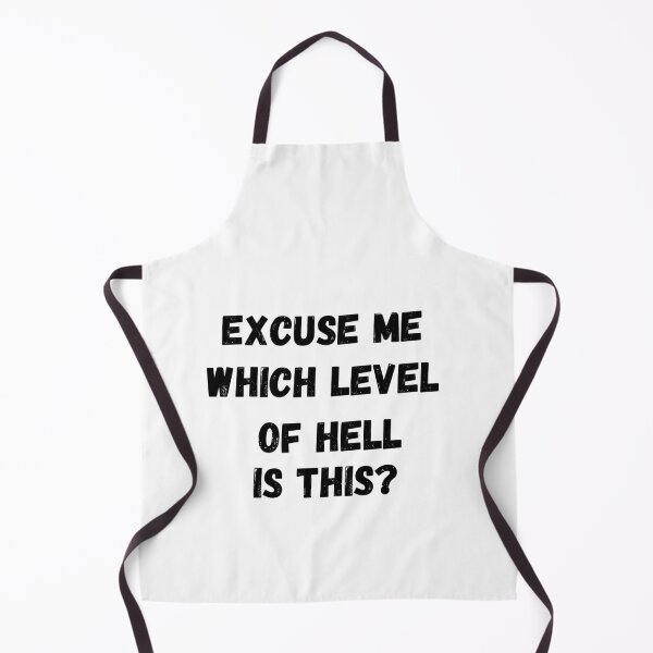 Item preview, Excuse Me Which Level Of Hell Is This?, funny gift designed and sold by Miaberzo.