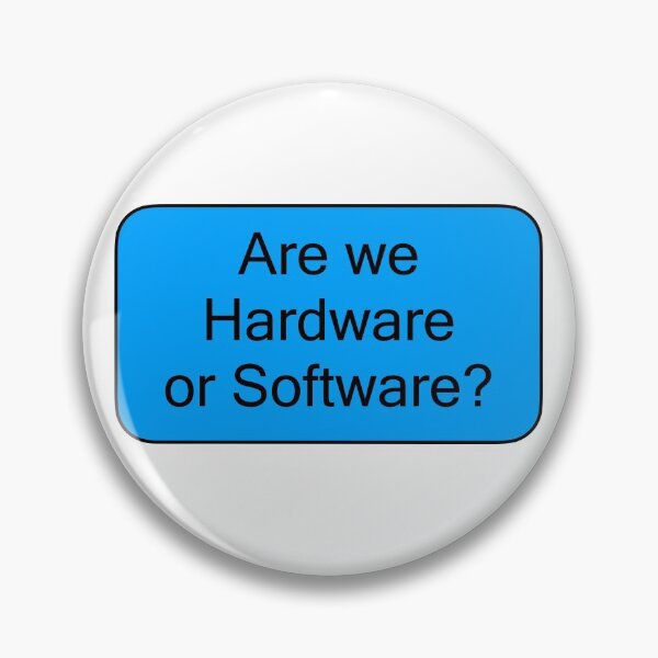 Item preview, Are we Hardware or Software? designed and sold by 10islandtrees.