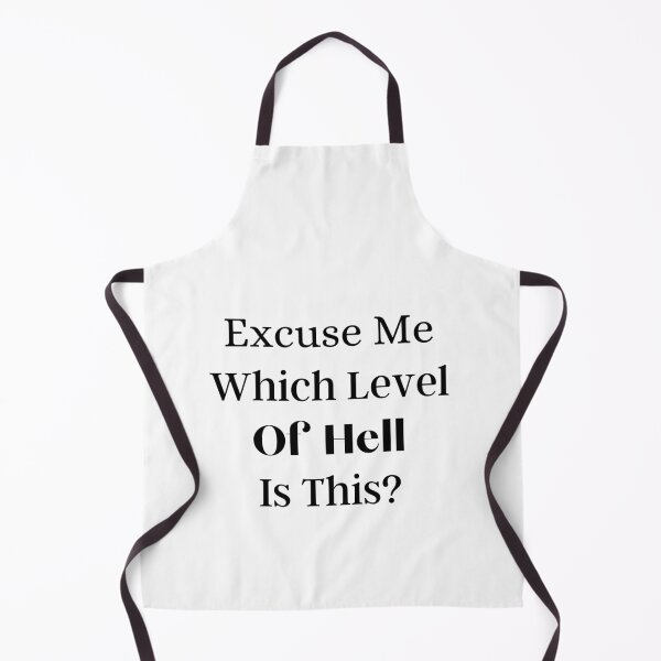 Item preview, Excuse Me Which Level Of Hell Is This?, funny gift designed and sold by Miaberzo.