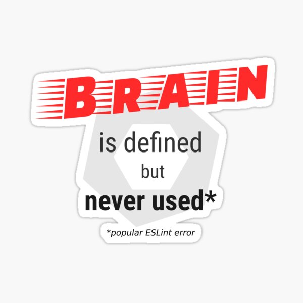 Brain is defined but never used - ESLint testing Sticker