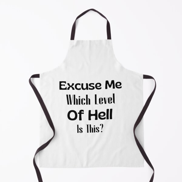 Item preview, Excuse Me Which Level Of Hell Is This?, funny gift designed and sold by Miaberzo.