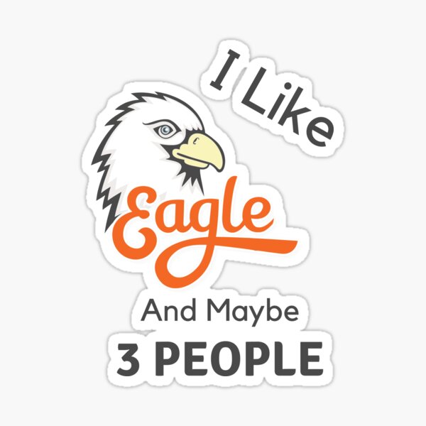 I Like Eagles And Maybe Three People funny gift Essential T-Shirt for Sale  by TiSSiRA