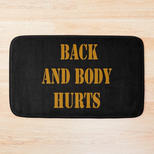 Item preview, Back And Body Hurts designed and sold by YOUR-LOOK.