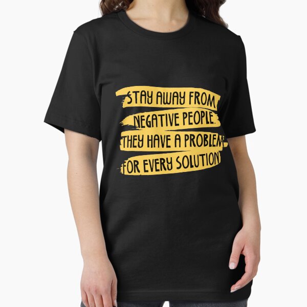 Item preview, Stay Away From Negative People They Have a Problem For Every Solution designed and sold by Miaramar.
