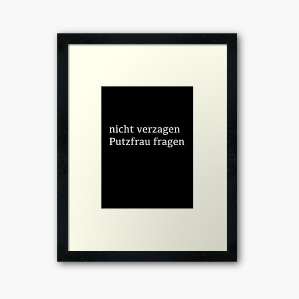 don't despair, ask the cleaning lady Framed Art Print