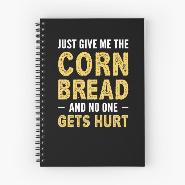 Item preview, Just Give Me The Corn Bread Funny Cornbread Lover Sayings designed and sold by Scratches Tees.