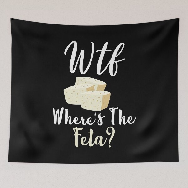 Item preview, WTF Where's The Feta Funny Feta Cheese Lover Quotes designed and sold by Scratches Tees.