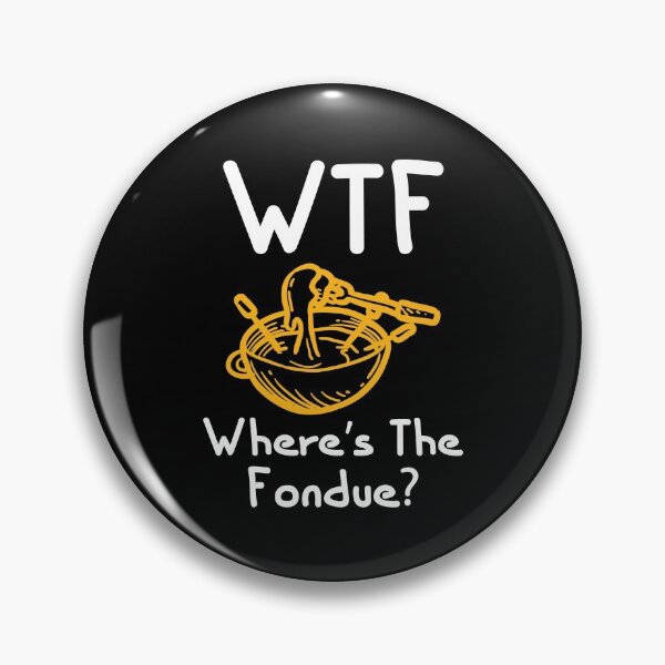 Item preview, WTF  Where's The Fondue Funny Cheese Fondue Lover Quotes designed and sold by Scratches Tees.
