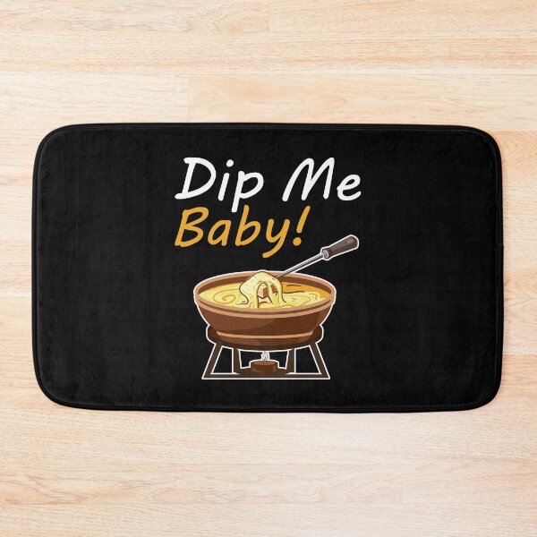 Item preview, Dip Me Baby Funny Cheese Fondue Lover Sayings designed and sold by Scratches Tees.