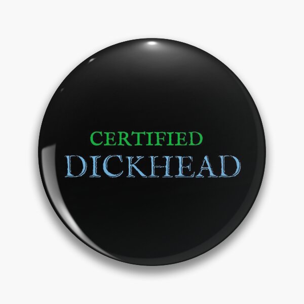 Item preview, Certified Dickhead (Ninth Edition) designed and sold by TheShahinDesign.
