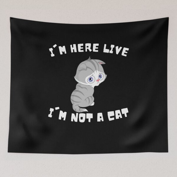 Item preview, I'm here live I'm not a cat - cat hired by law firm designed and sold by YourgiftShop.