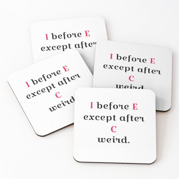Item preview, I Before E Except After C Weird designed and sold by keyword1.