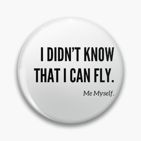 Item preview, I didn't know that I can fly. designed and sold by ActRightToday.