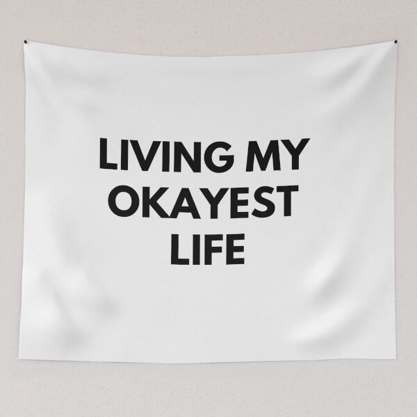 Item preview, Living My Okayest Life designed and sold by Trisha Banlasan.
