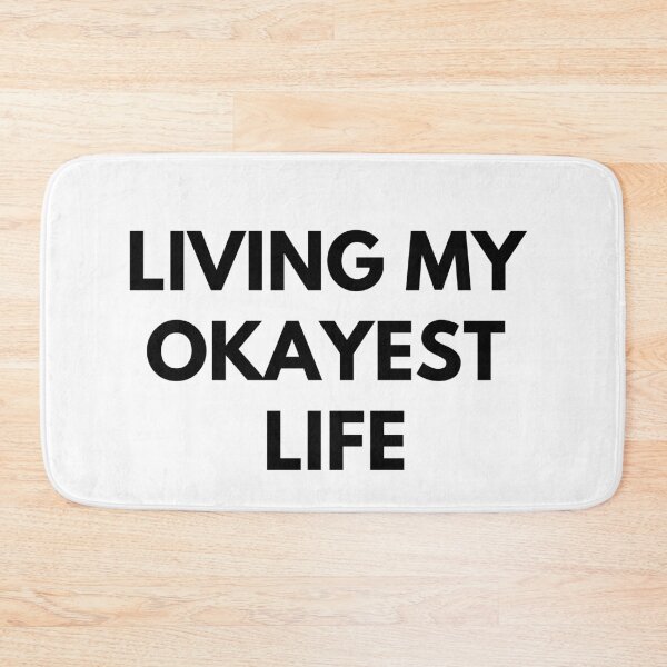 Item preview, Living My Okayest Life designed and sold by Trisha Banlasan.
