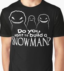 Wanna Build A Snowman? Graphic T-Shirt