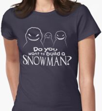 Wanna Build A Snowman? Women's Fitted T-Shirt