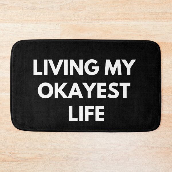 Item preview, Living My Okayest Life designed and sold by Trisha Banlasan.