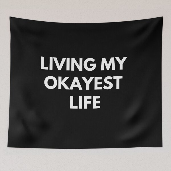 Item preview, Living My Okayest Life designed and sold by Trisha Banlasan.