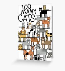 Too Many Cats Greeting Card