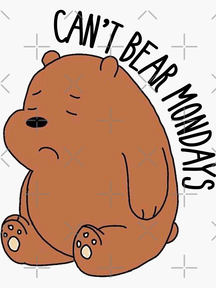 "Can’t bear Monday’scute sleepy lazy bear " Sticker for Sale by