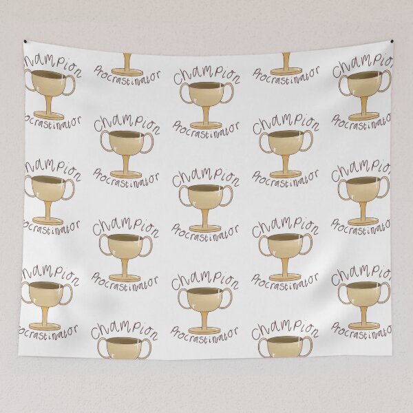 Item preview, Copy of Champion procrastinator  designed and sold by doodling-dancer.