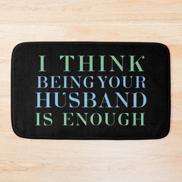 Item preview, I think being your husband is enough Pastel Typography Design designed and sold by Pastelthoughts.