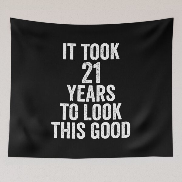 Item preview, it took 21 years to look this good, funny 21st birthday gifts, 21st birthday gifts, 21st birthday presents, 21 years anniversary  designed and sold by T-DESIGNEDZ.