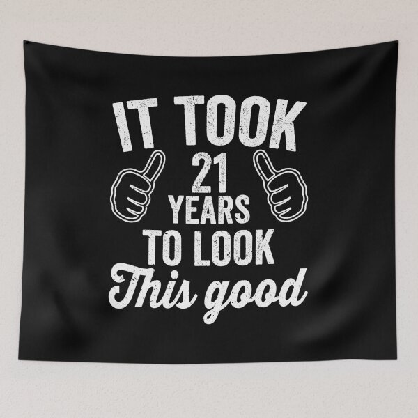Item preview, It took 21 years to look this good, funny 21st birthday gifts, 21st birthday gifts, 21st birthday presents, 21 years anniversary  designed and sold by T-DESIGNEDZ.
