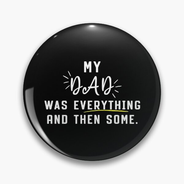 Item preview, My DAD Was Everything And Then Some designed and sold by reedbull.