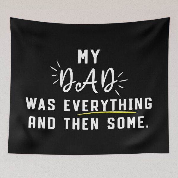 Item preview, My DAD Was Everything And Then Some designed and sold by reedbull.