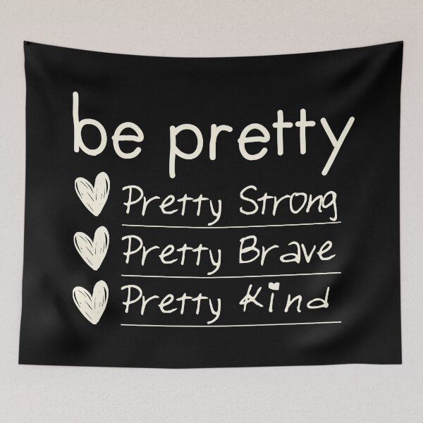 Item preview, Be Pretty, strong, brave, kind designed and sold by EGIT.