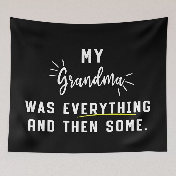 Item preview, My Grandma Was Everything And Then Some designed and sold by reedbull.