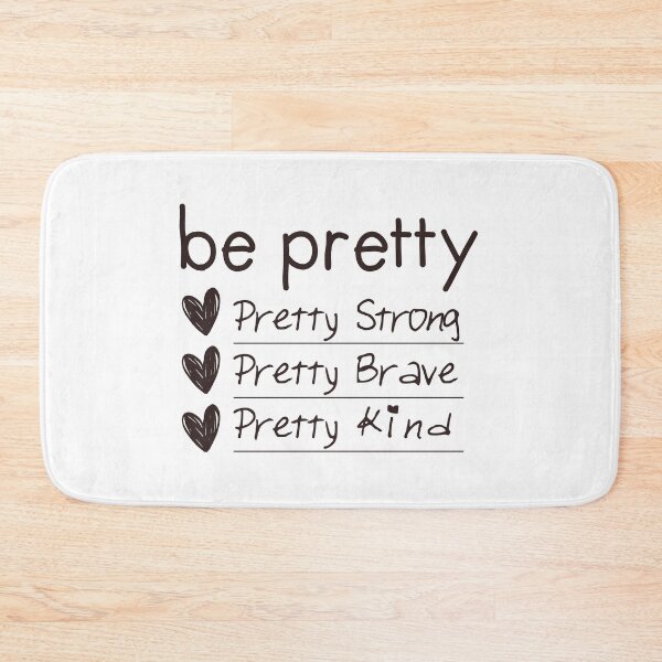Item preview, Be Pretty, strong, brave, kind designed and sold by EGIT.