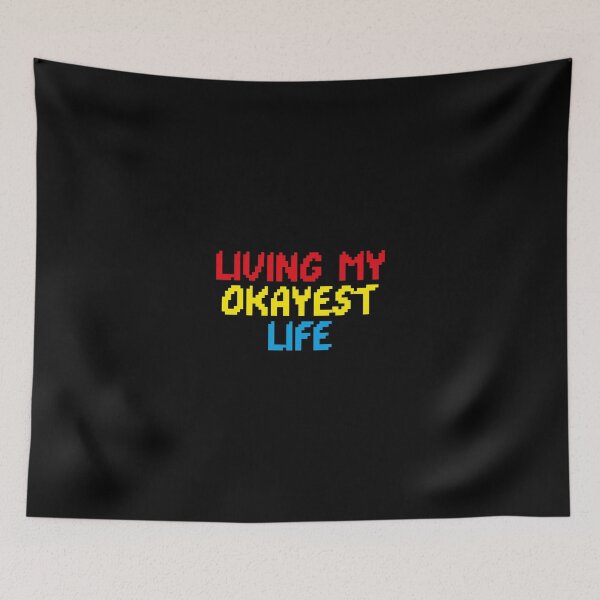 Item preview, living my okayest life designed and sold by Sinovius.