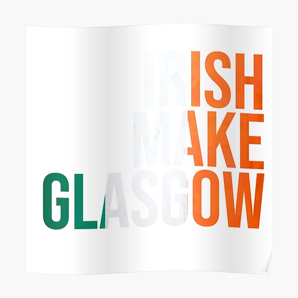 IRISH MAKE GLASGOW Poster