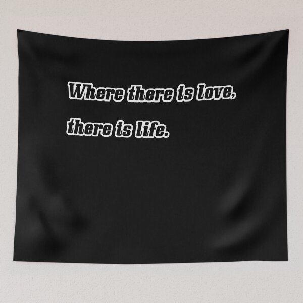 Item preview, Where There Is Love There Is Life designed and sold by sasijaya.