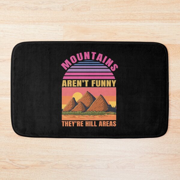 Item preview, Mountains Aren't Funny They're Hill Areas, Funny Hiker gift for hiking Lover designed and sold by Theobsessed01.