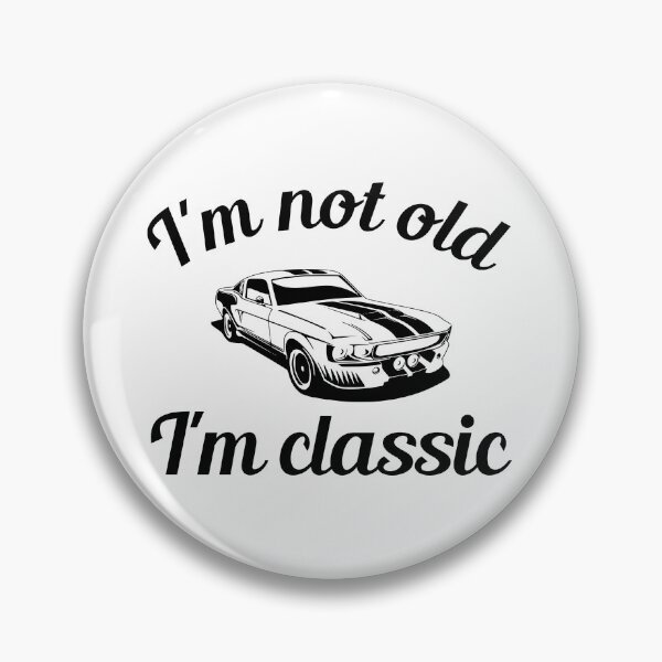 Item preview, I'm not old. I'm classic designed and sold by Smotires.