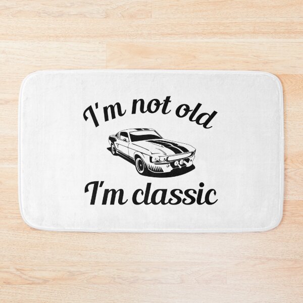 Item preview, I'm not old. I'm classic designed and sold by Smotires.