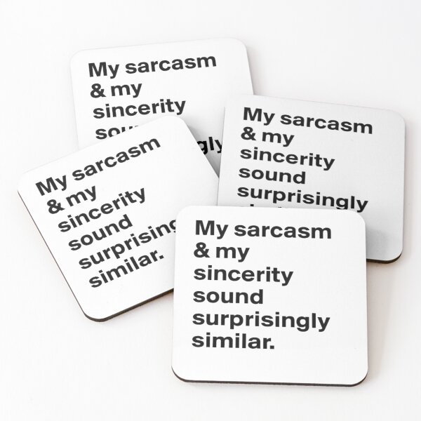 Item preview, My sarcasm and my sincerity...... funny humour designed and sold by Creativeart1974.