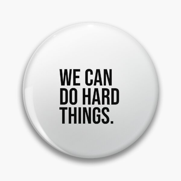 Item preview, we can do hard things designed and sold by House Sparrow.