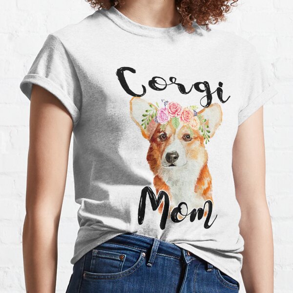 Corgi Mom T Shirts for Sale Redbubble