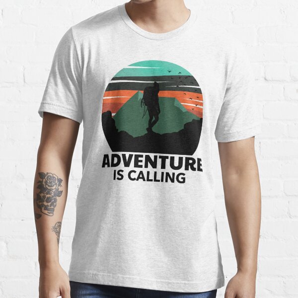 adventure is calling Essential T-Shirt