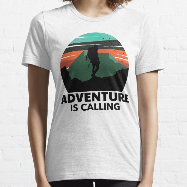 adventure is calling Essential T-Shirt