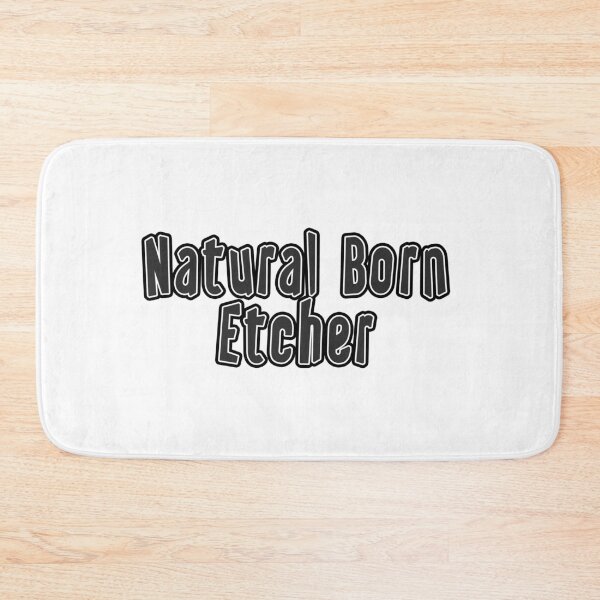 Item preview, Natural Born Etcher designed and sold by iamhewho.